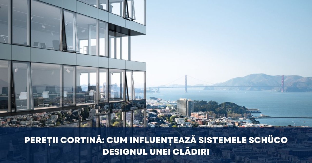 Pereții cortină: cum influențează sistemele Schüco designul unei clădiri